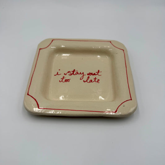 "I Stay Out Too Late" Trinket Tray